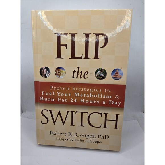 Flip the Switch ~ Proven Strategies to Fuel Your Metabolism & Burn Fat 24 Hours - Picture 1 of 7